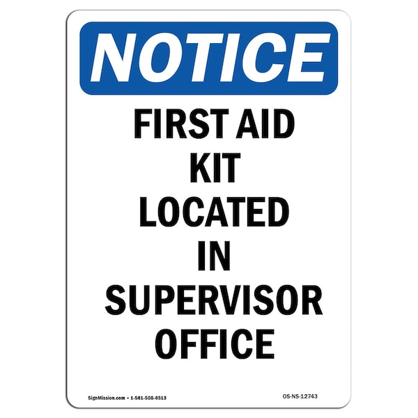 Safety Sign, OSHA Notice, 24" Height, Aluminum, First Aid Kit Located In Supervisor Sign, Portrait